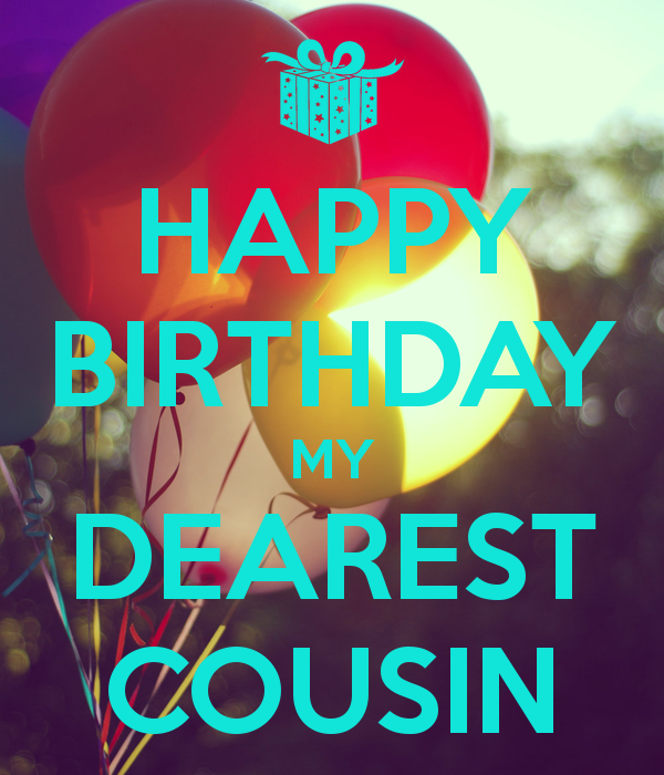 Happy Birthday My Dearest Cousin-wb2207