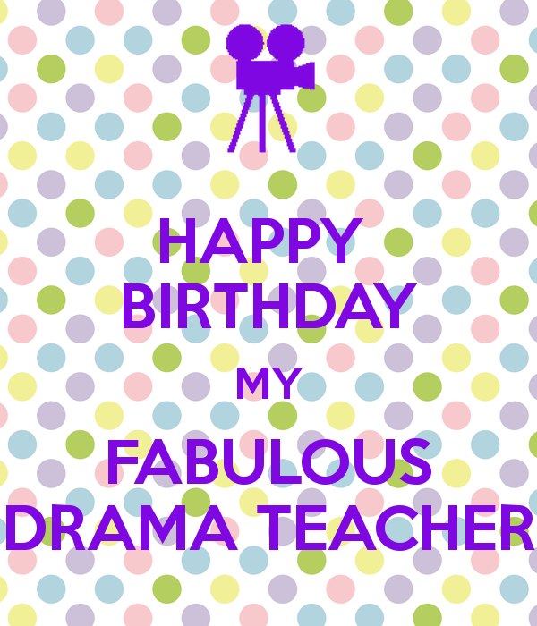 Happy Birthday My Fabulous Drama Teacher-wb2510
