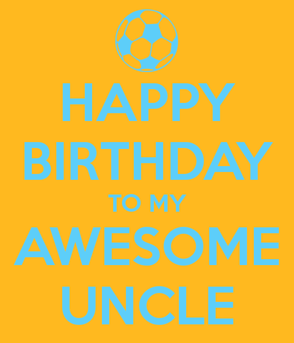 Happy Birthday To Awesome Uncle-wb2806