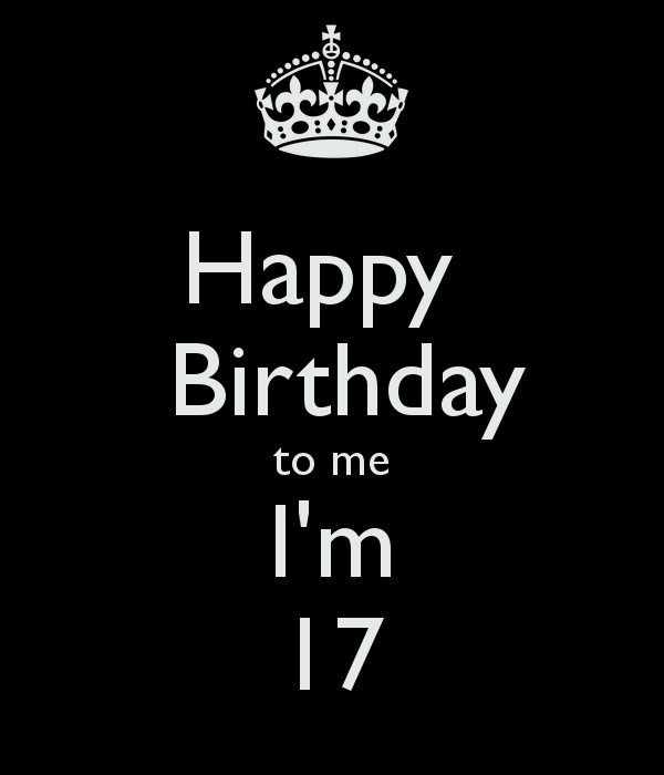 Happy Birthday To Me I Am 17-wb2825