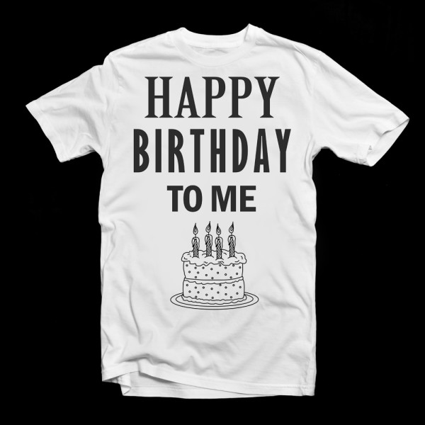 Happy Birthday To Me-T-shirt-wb2833