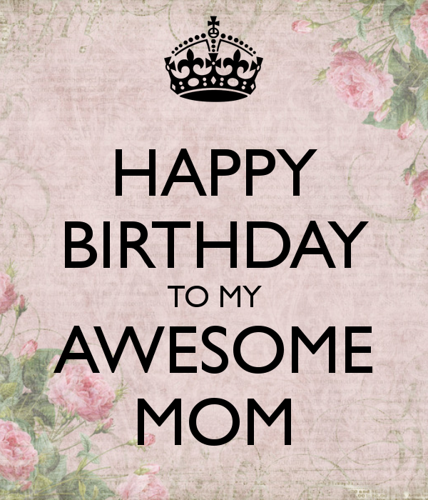 Happy Birthday To My Awesome Mom-wb2620