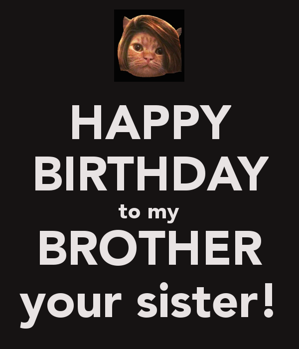 Happy Birthday To My Brother Your Sister