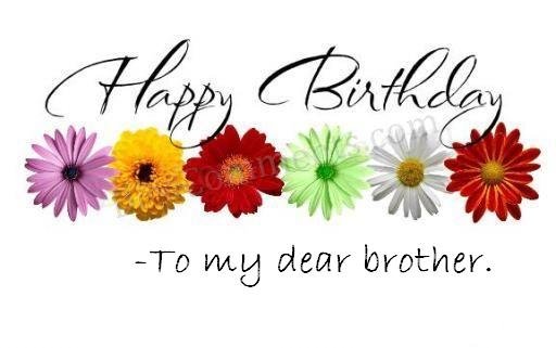 Happy Birthday To My Dear Brother