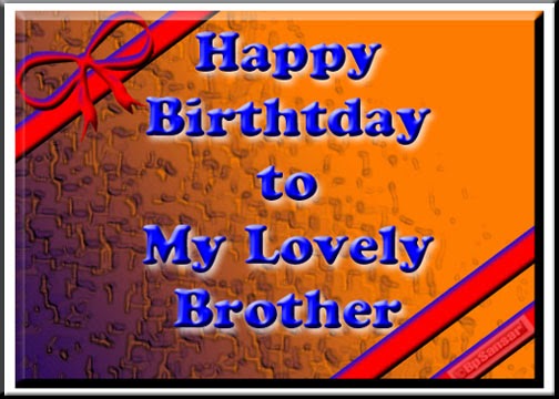 Happy Birthday To My Lovely Brother