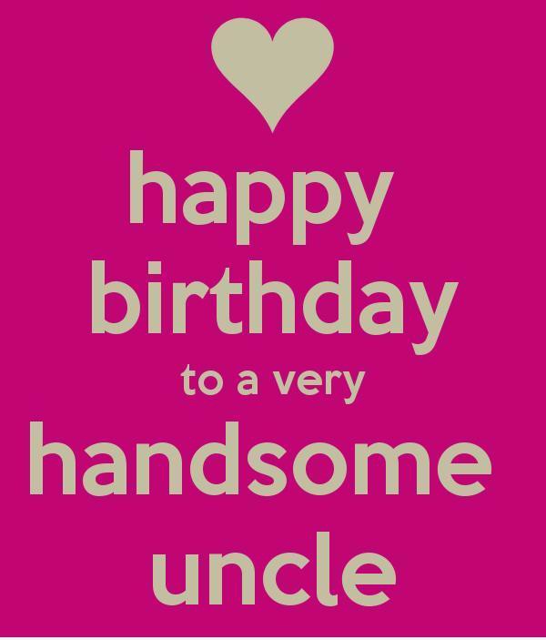 Happy Birthday To Very Handsome Uncle -wb2816