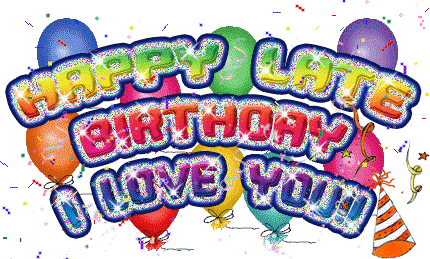 Happy Late Birthday I Love You -wb132