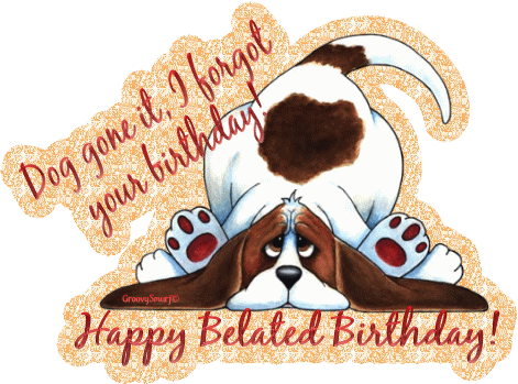 Have A Very Nice Happy Belated Birthday-wb139