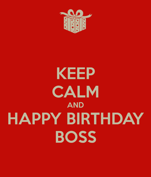 Keep Calm And Happy Birthday Boss!-wb1133