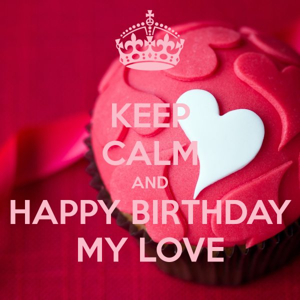 Keep Calm And Happy Birthday My Love-wb2540