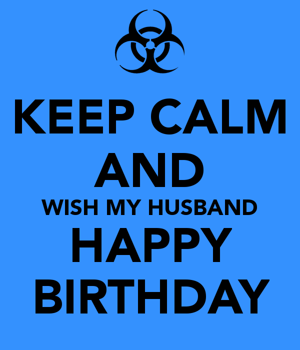 Keep Calm And Wish My Husband Happy Birthday-wb2332