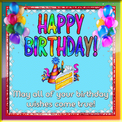 May All Of Your Birthday Wishes Come True!-wb2934