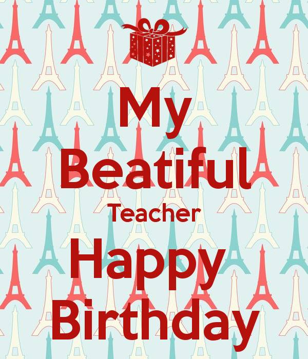 My Beautiful Teacher Happy Birthday-wb2522
