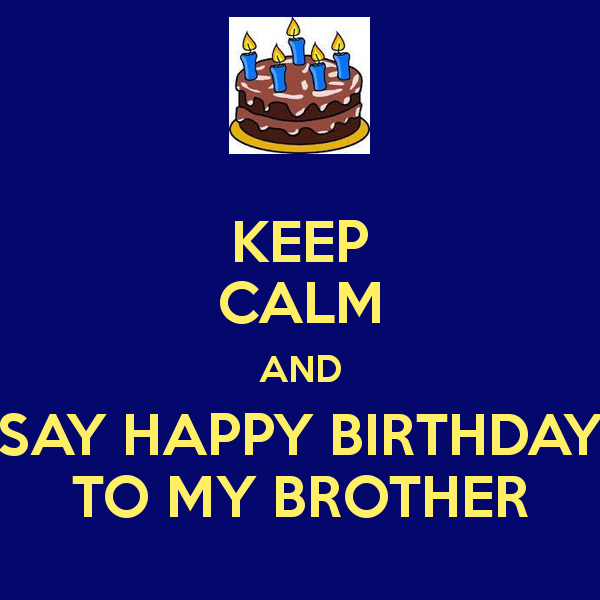 Say Happy Birthday To My Brother