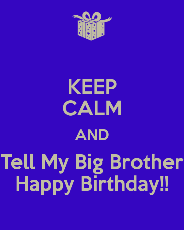 Tell My Big Brother Happy Birthday