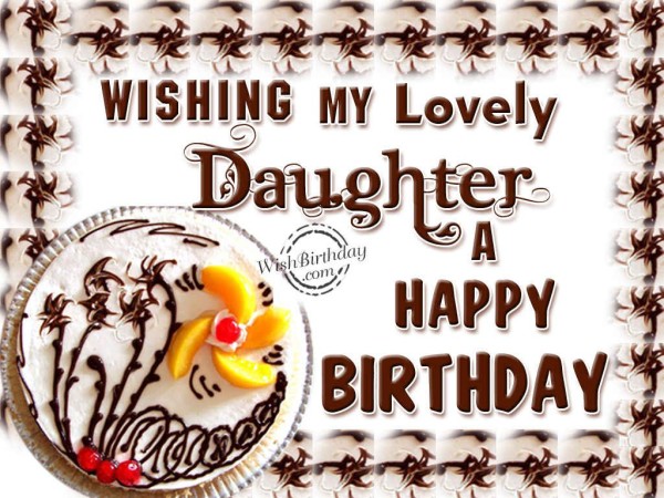 Wishing My Lovely Daughter A Happy Birthday-wb732