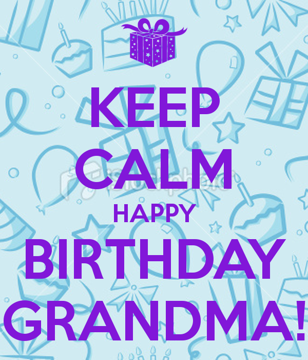 Keep Calm Happy Birthday Grandma!-wb334