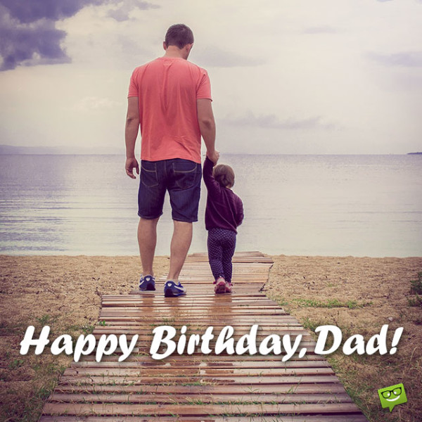 Birthday Wish For My Dad !-wb87