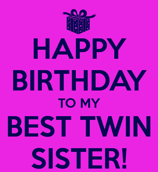 Happy Birthday To My Best Twin Sister-wb7207