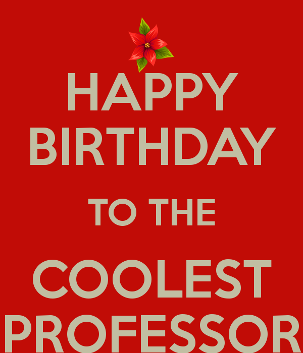 Happy Birthday To The Coolest Professor-wb32