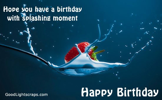 Hope You Have A Birthday With Splashing Moment-wn65
