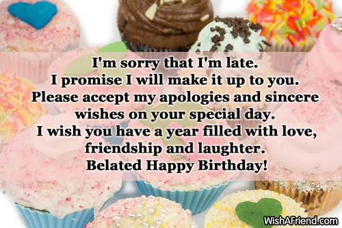 I Am Sorry Happy Belated Birthday-wb0930