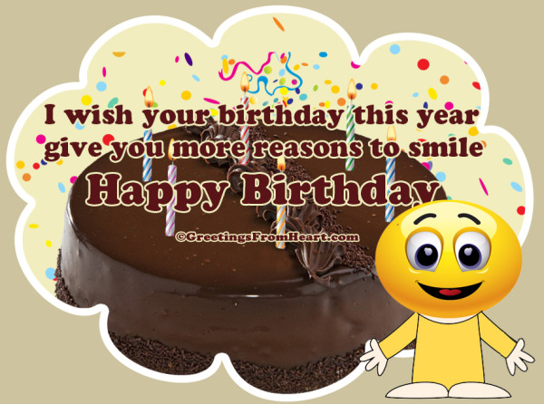 I Wish Your Birthday This Yera Give You More Rweasons To Smile-wb7932