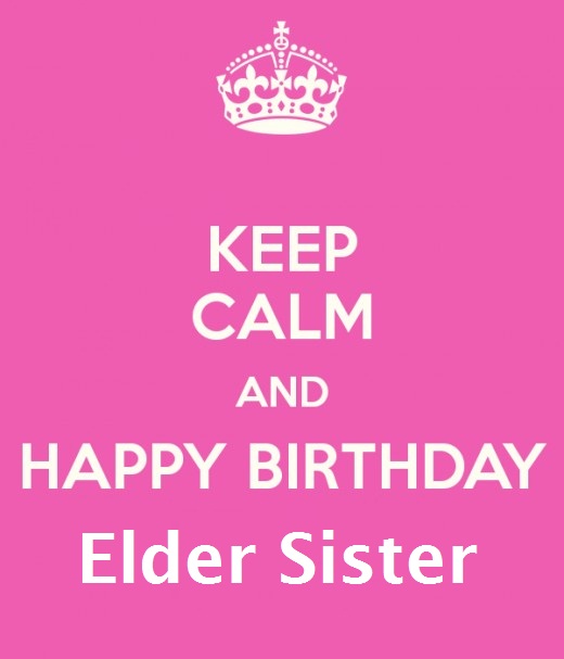Keep Calm And Happy Birthday Elder Sister-wb4111