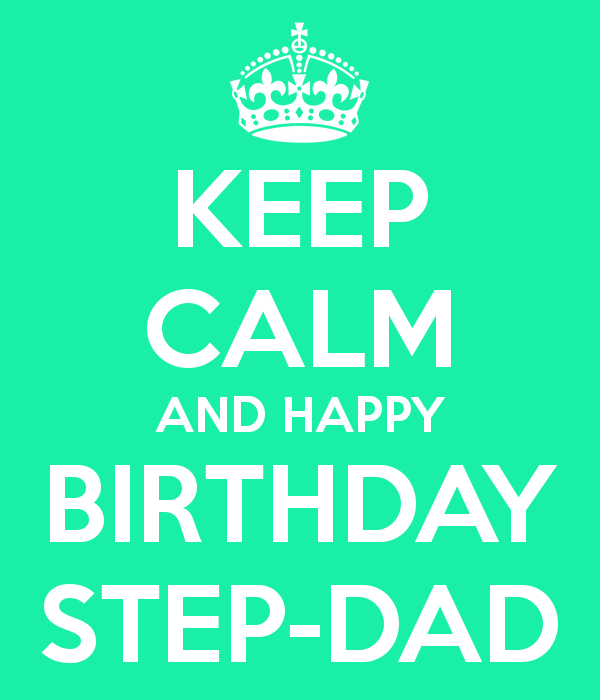 Keep Calm And Happy Birthday Step Dad-wb656