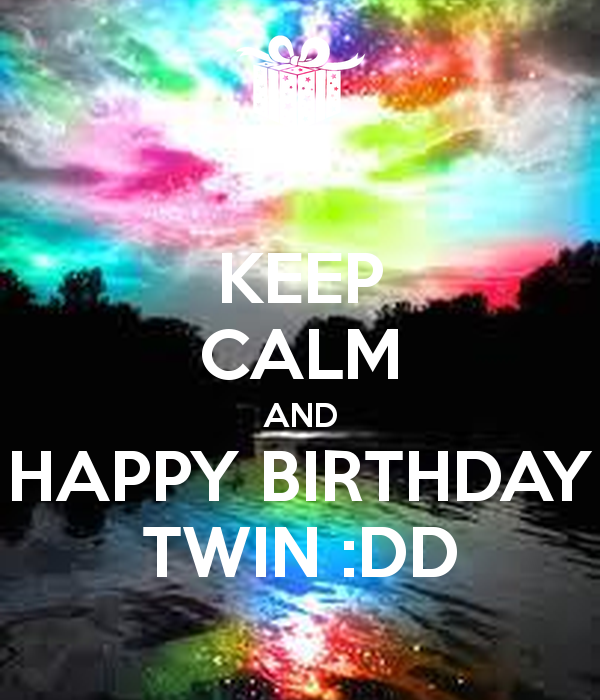 Keep Calm And Happy Birthday Twin-wb7218