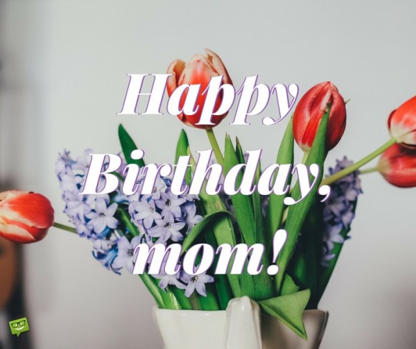 Mom Happy Birthday !-wb784