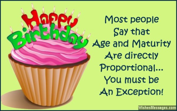 Most people Say That Age And MAturity Are Directly Proportional-wb4126