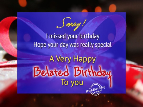 Sorry I Missed Your Birthday !-wb0984