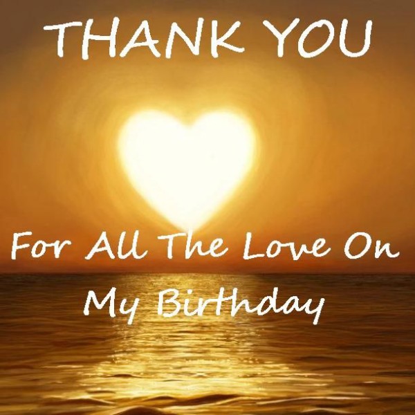 Thank You For All The Love On My Birthday-wb024067