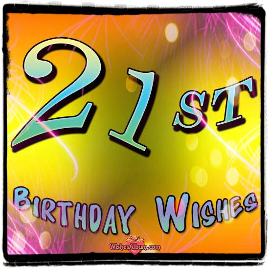 Twenty First Birthday Wishes !-wb6732
