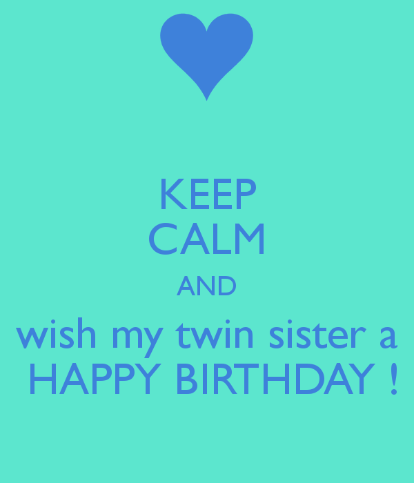 Wish My Twin Sister A Happy Birthday !-wb7224