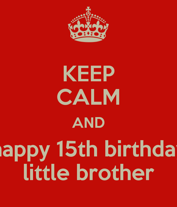 Happy Fifteen  Birthday Little Brother -wb0140515
