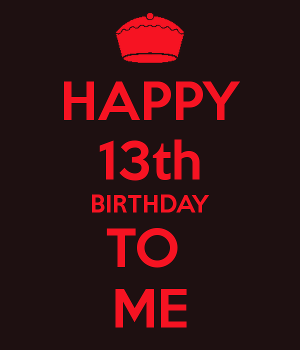 Happy Thirteenth Birthday To Me-wb9845
