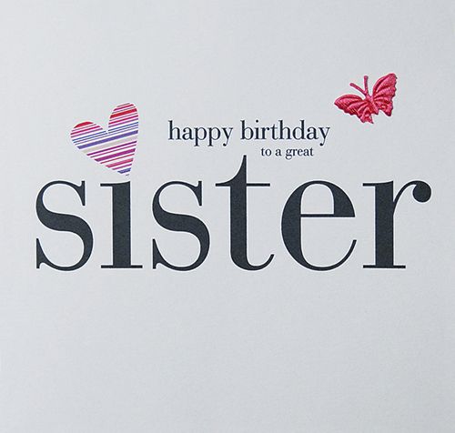 Have A Great Sister - Happy Birthday-wHappy Birthday To A Great Sis b0140922