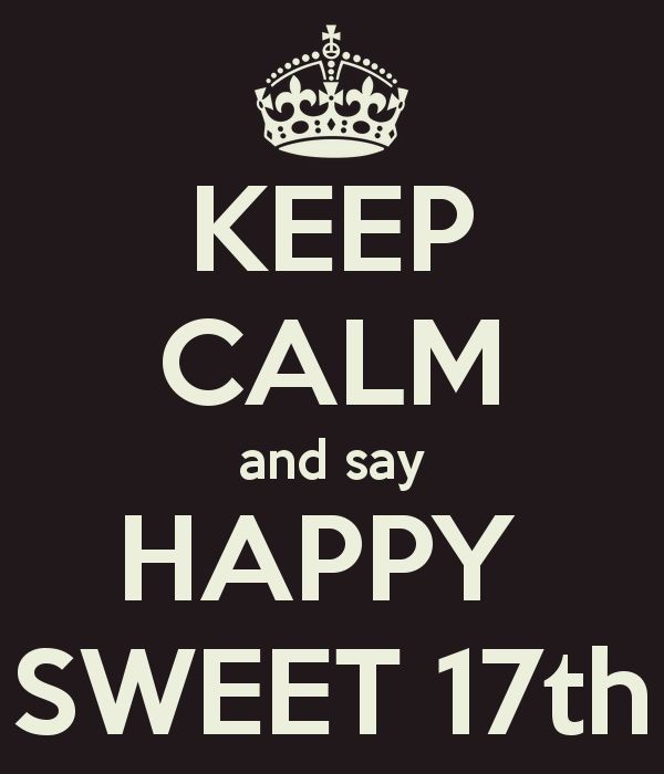 Keep Calm And Say Happy Sweet Seventeenth-wb9859
