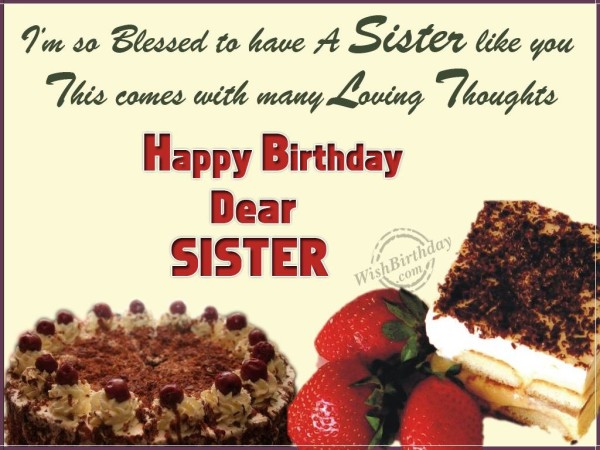 This Comes With Many Loving thoughts Happy Birthday Dear Sister-wb0141840