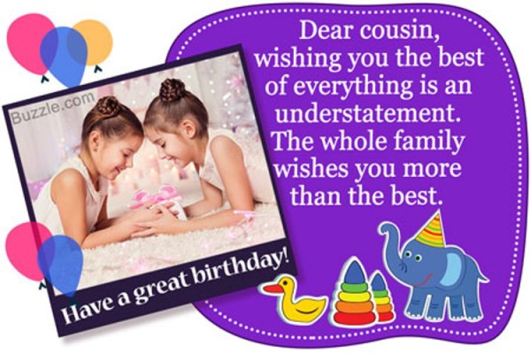 Dear Cousin Wishing you The Best Of Everything Is An Understatement-wb16072