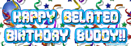 Happy Belated Birthday Buddy-wb0160183