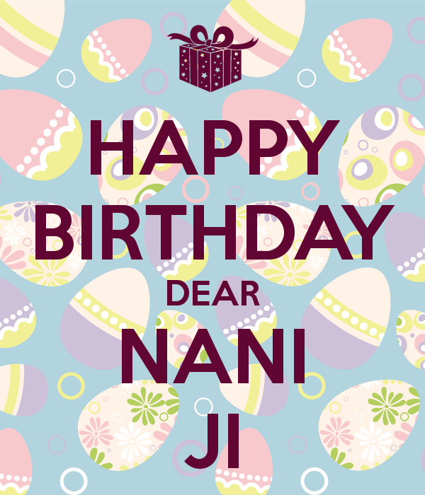 Happy Birthday Dear Nani Ji-wg46039
