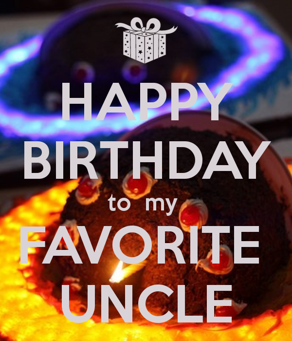 Happy Birthday To My Favorite Uncle
