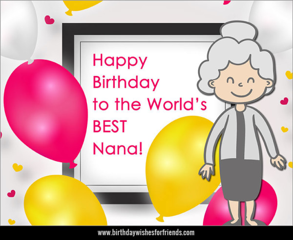 Happy Birthday To the Worlds Best Nana !-wg46083