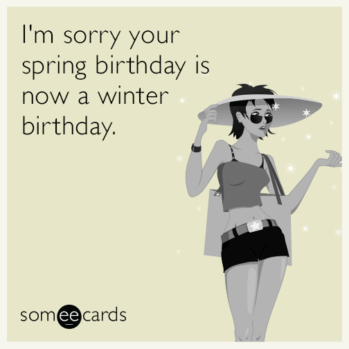 I Am Sorry Your Birthday Is Now A Winter Birthday-wb0160571