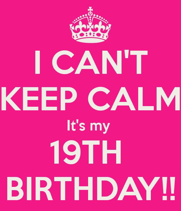 I Can't keep Calm It's My Nineteen Birthday-wb4625