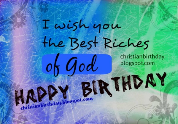 I Wish You The Best Riches Of God-wg46047