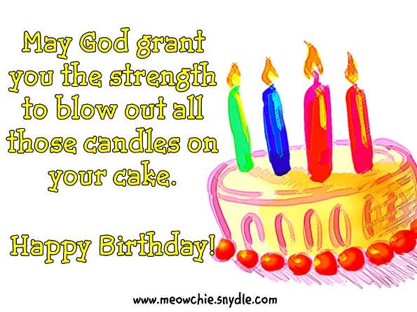 May God Grant You The Strength To Blow Out All THose Candles On Your Cake-wg46059